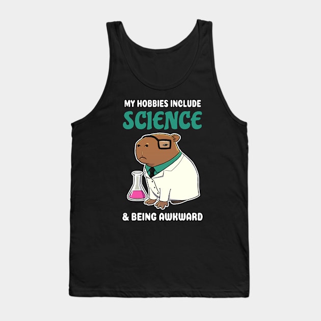 My hobbies include Science and being awkward cartoon Capybara Tank Top by capydays